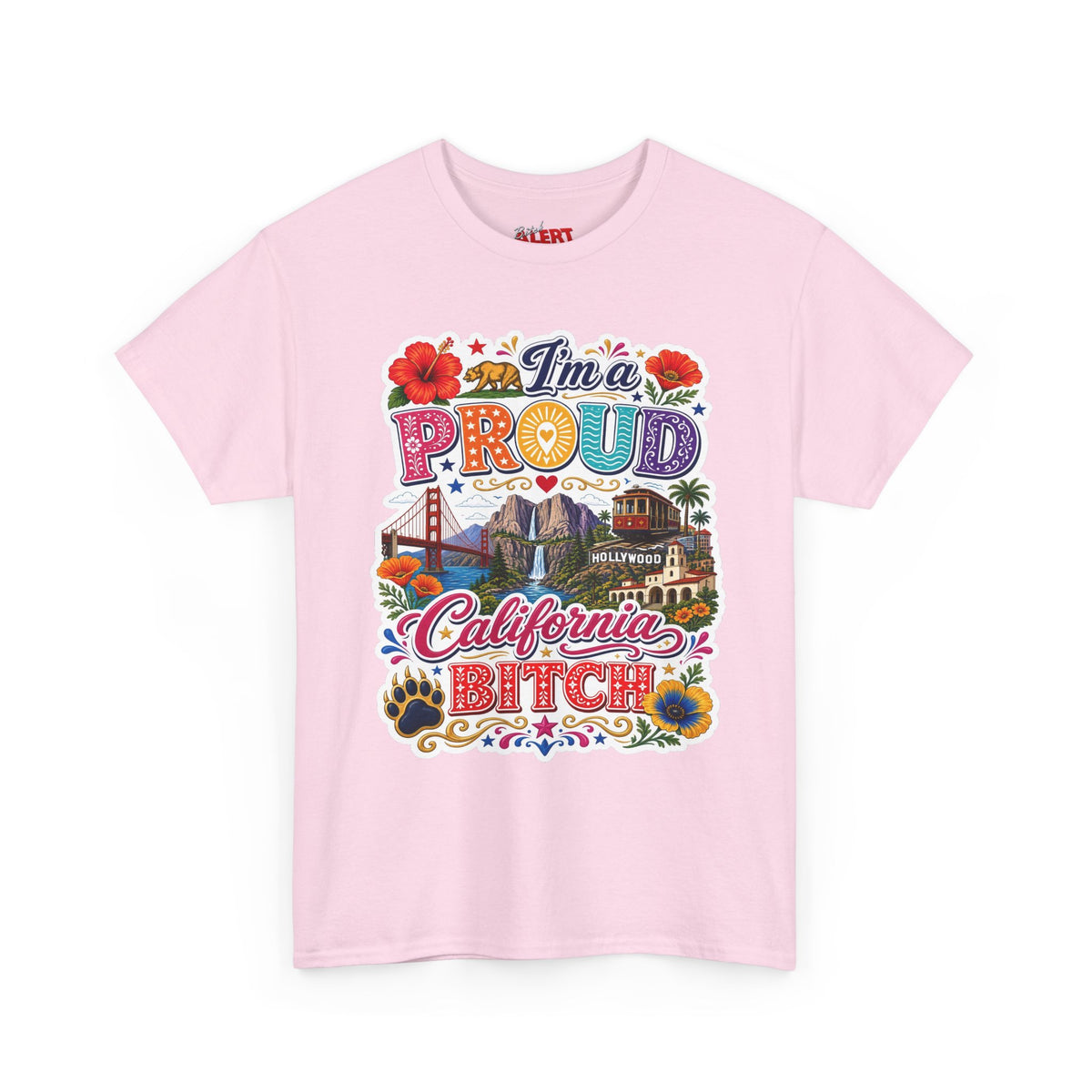 California Pride T-Shirt – "I'm a Proud California Bitch" Graphic Tee
