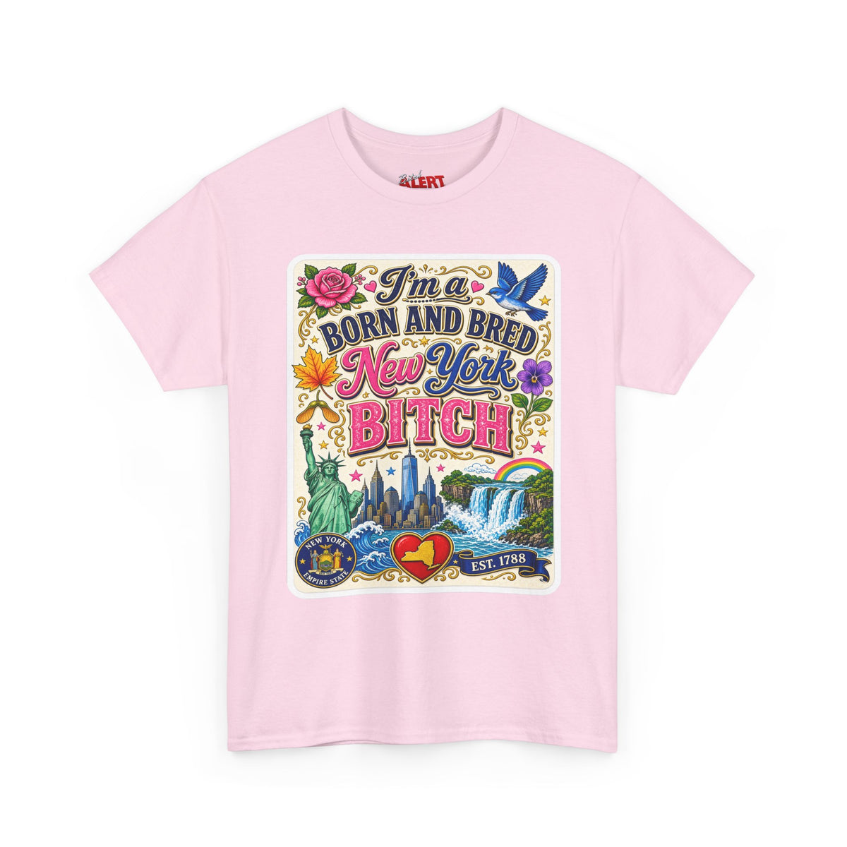 New York Born & Bred Tee — “I’m a New York Born and Bred Bitch” Graphic T-Shirt