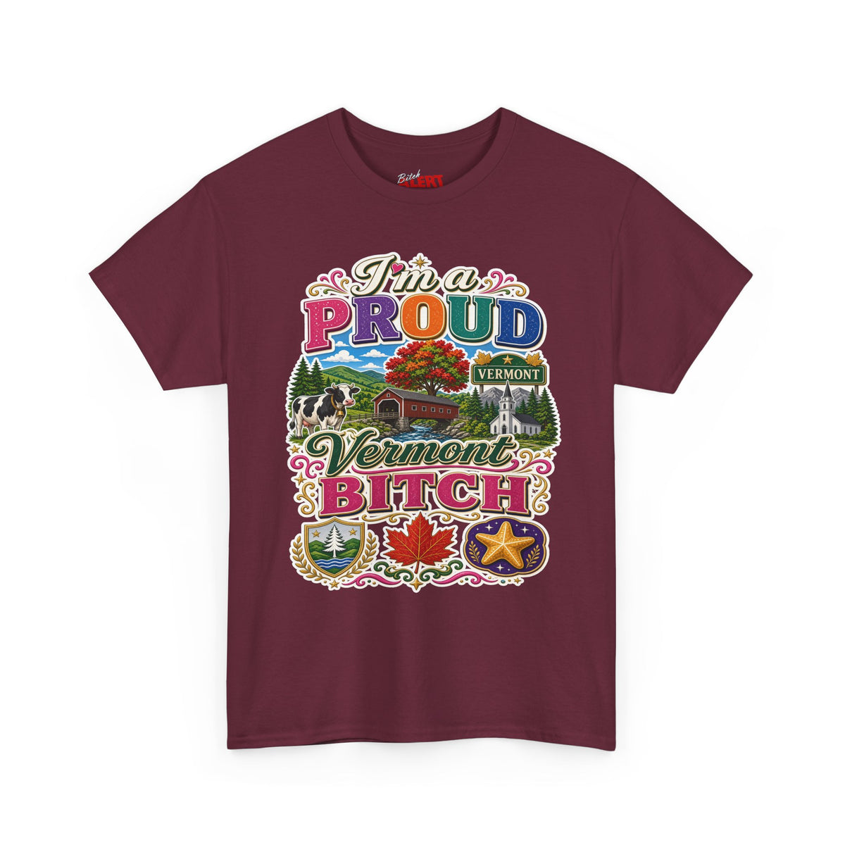 Vermont Proud Bitch T-Shirt — Funny State Pride Tee