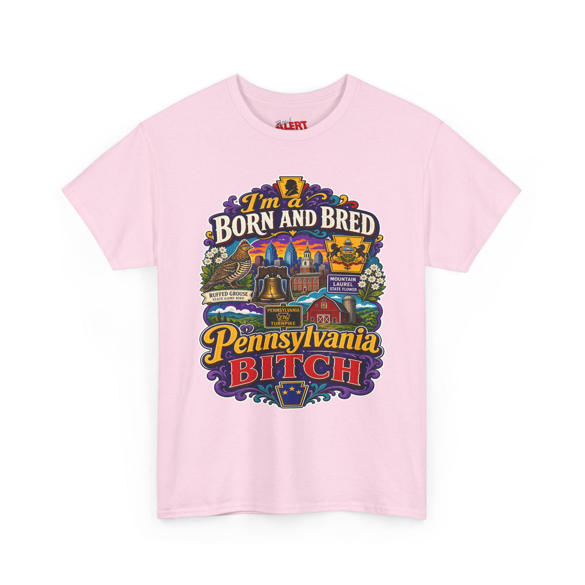 Pennsylvania Born and Bred Tee — "I'm a Born and Bred Pennsylvania Bitch" State Pride T-Shirt