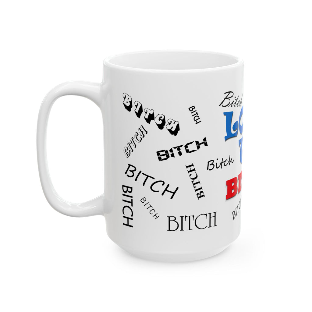 Love To Bitch Ceramic Mug, (11oz, 15oz)