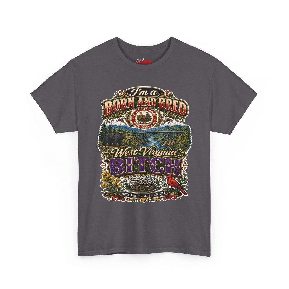 West Virginia Born and Bred BITCH T‑Shirt