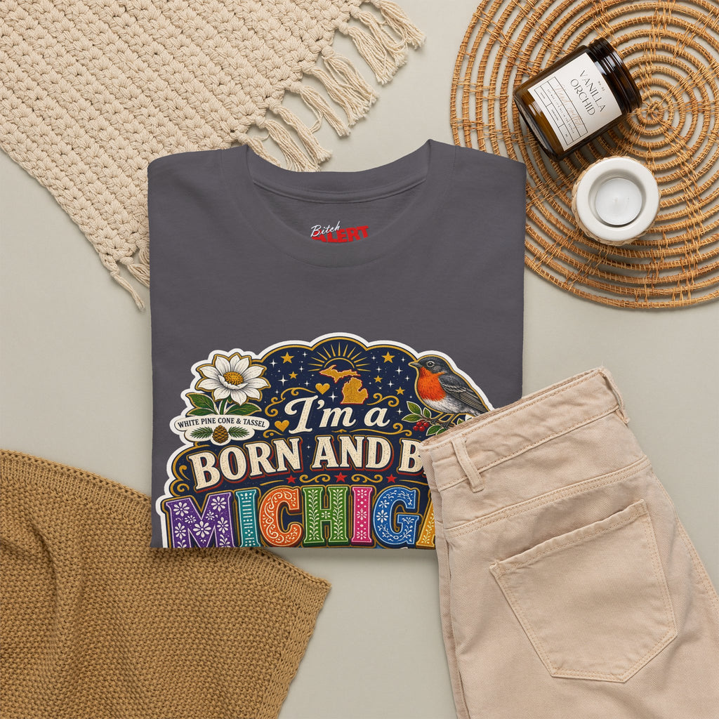 Michigan Born and Bred Tee — "I'm a Born and Bred Michigan Bitch" Graphic T‑Shirt