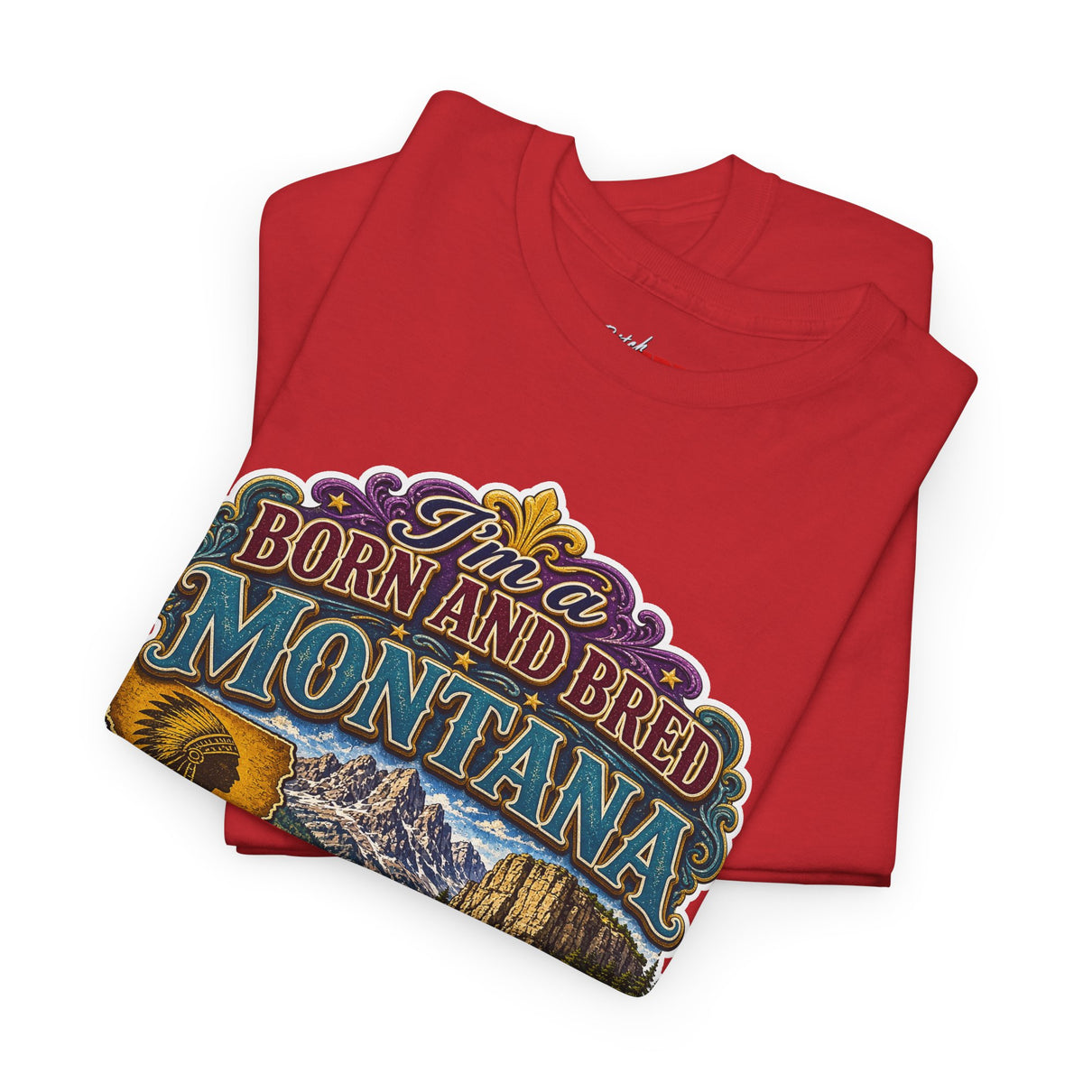 Montana Born & Bred Tee — “I’m a Born and Bred Montana Bitch” Graphic T-Shirt