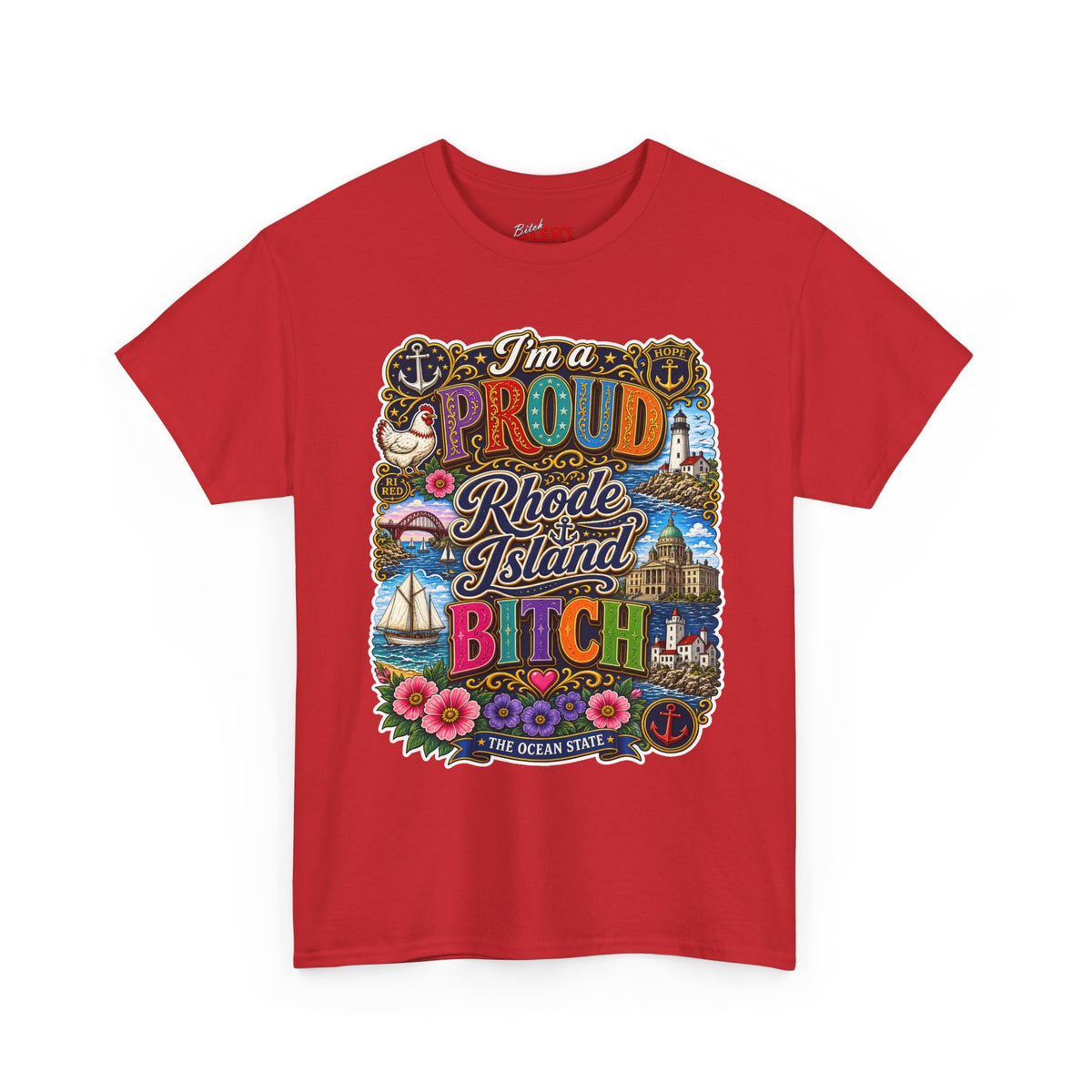 Rhode Island Proud Tee — "I'm a Proud Rhode Island Bitch" Graphic T-Shirt