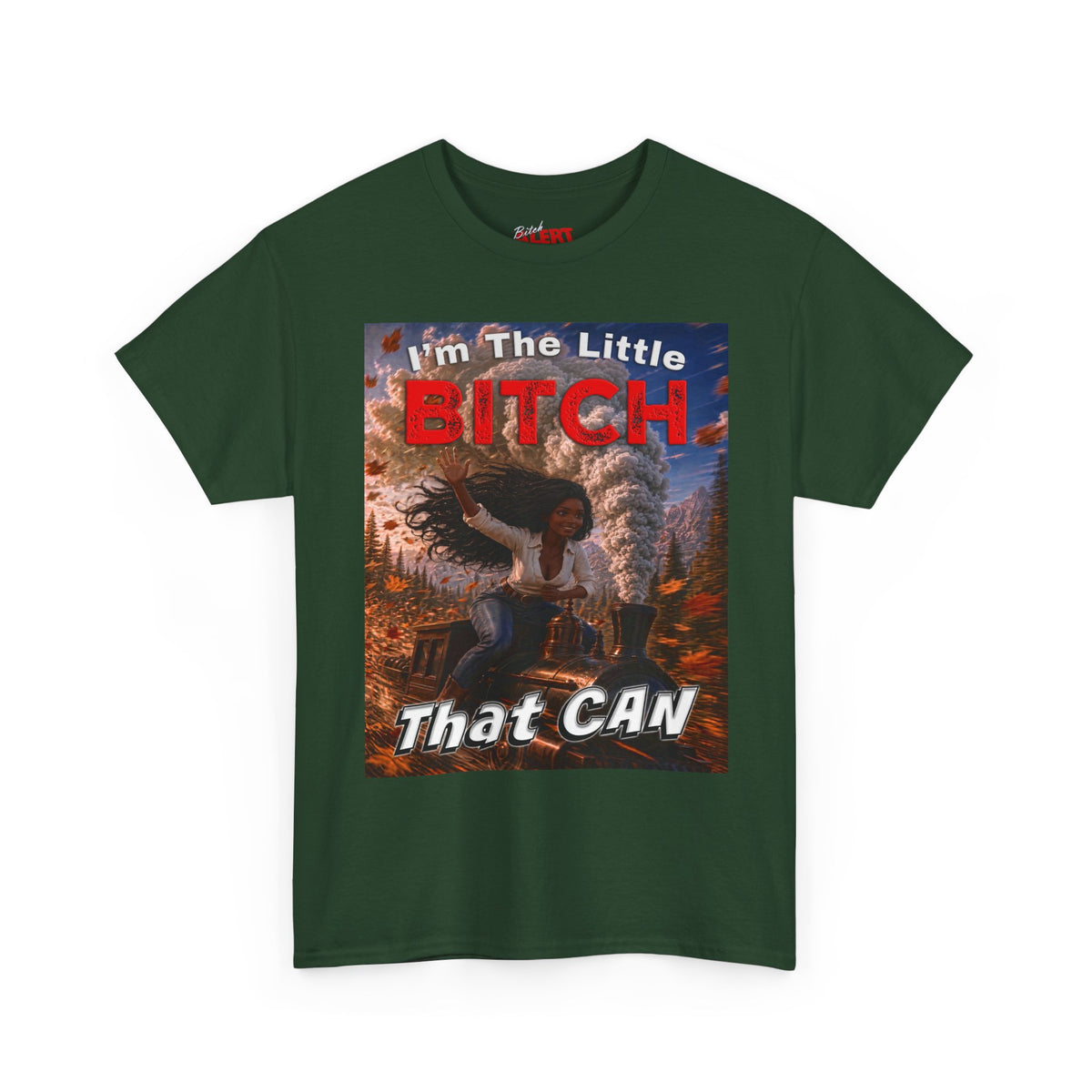 Inspirational Graphic Tee — "I'm The Little Bitch That CAN" - Black Woman Motivational Design