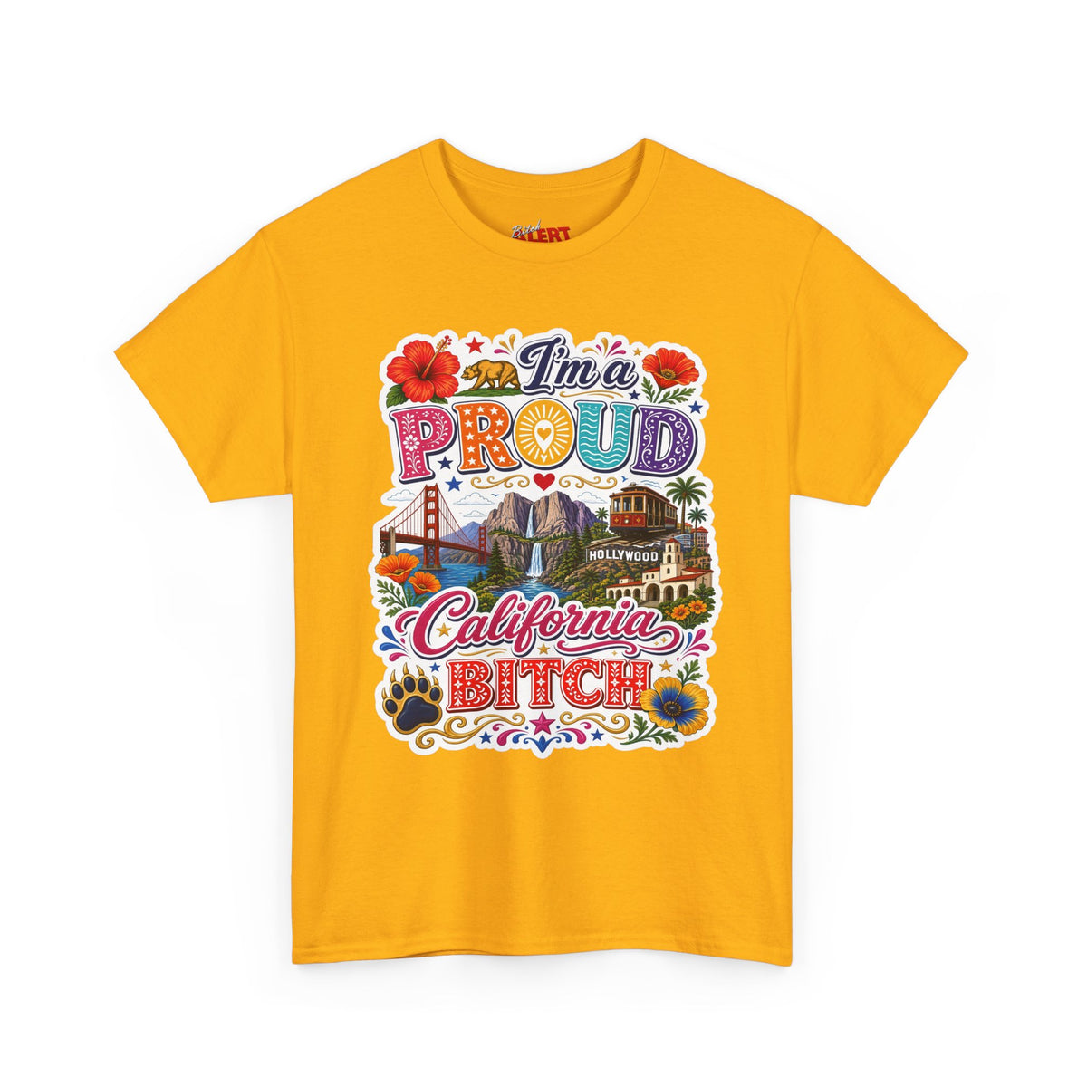 California Pride T-Shirt – "I'm a Proud California Bitch" Graphic Tee