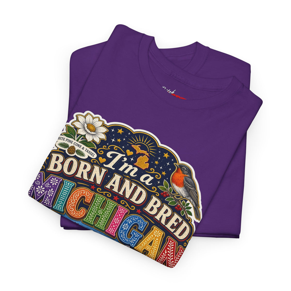 Michigan Born and Bred Tee — "I'm a Born and Bred Michigan Bitch" Graphic T‑Shirt
