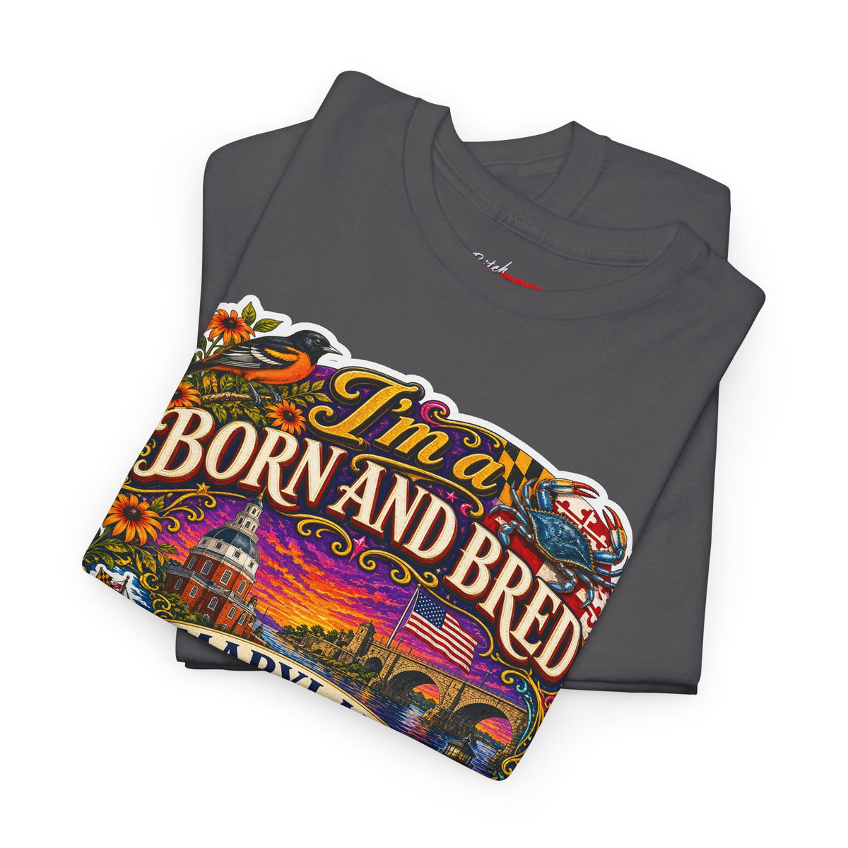 Maryland Born and Bred Tee — "I’m a Born and Bred Maryland Bitch" Graphic T-Shirt