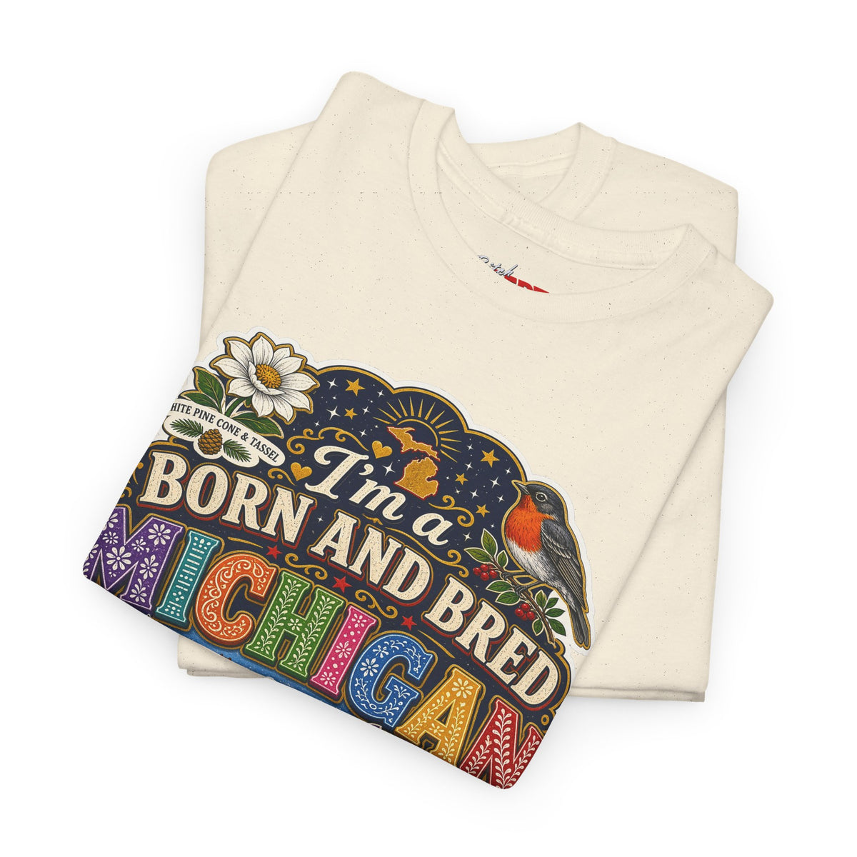 Michigan Born and Bred Tee — "I'm a Born and Bred Michigan Bitch" Graphic T‑Shirt