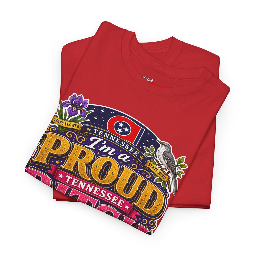 Tennessee Proud Bitch T-Shirt — Bold State Pride Graphic Tee