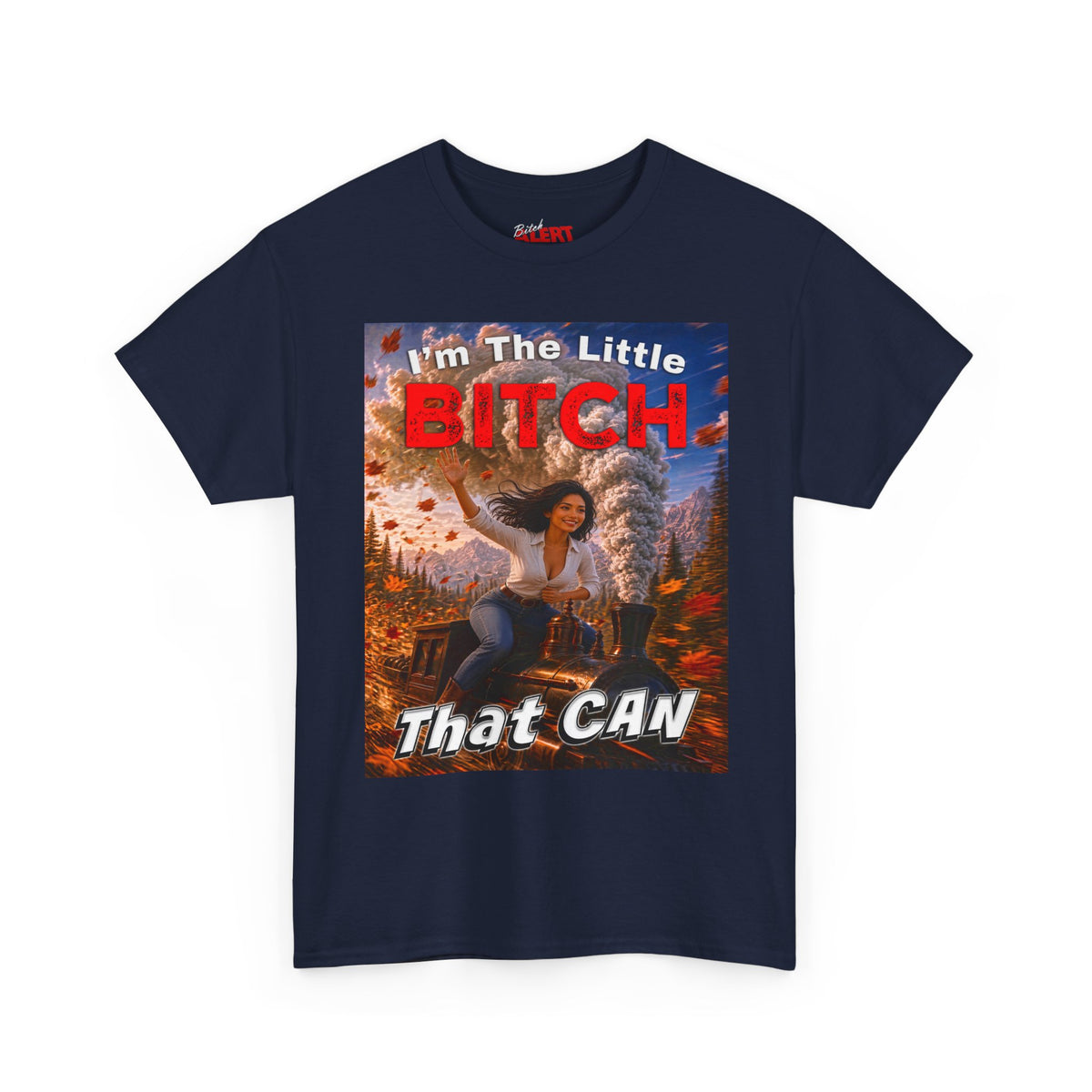 I'm The Little Bitch That Can T-Shirt - Spanish Woman