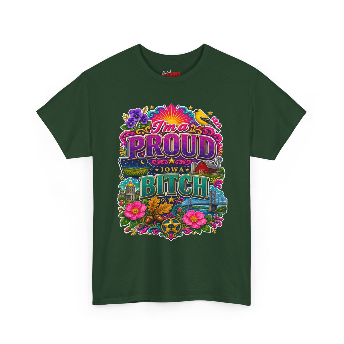 Iowa PROUD T-Shirt —"I'm a Proud Iowa Bitch" Tee