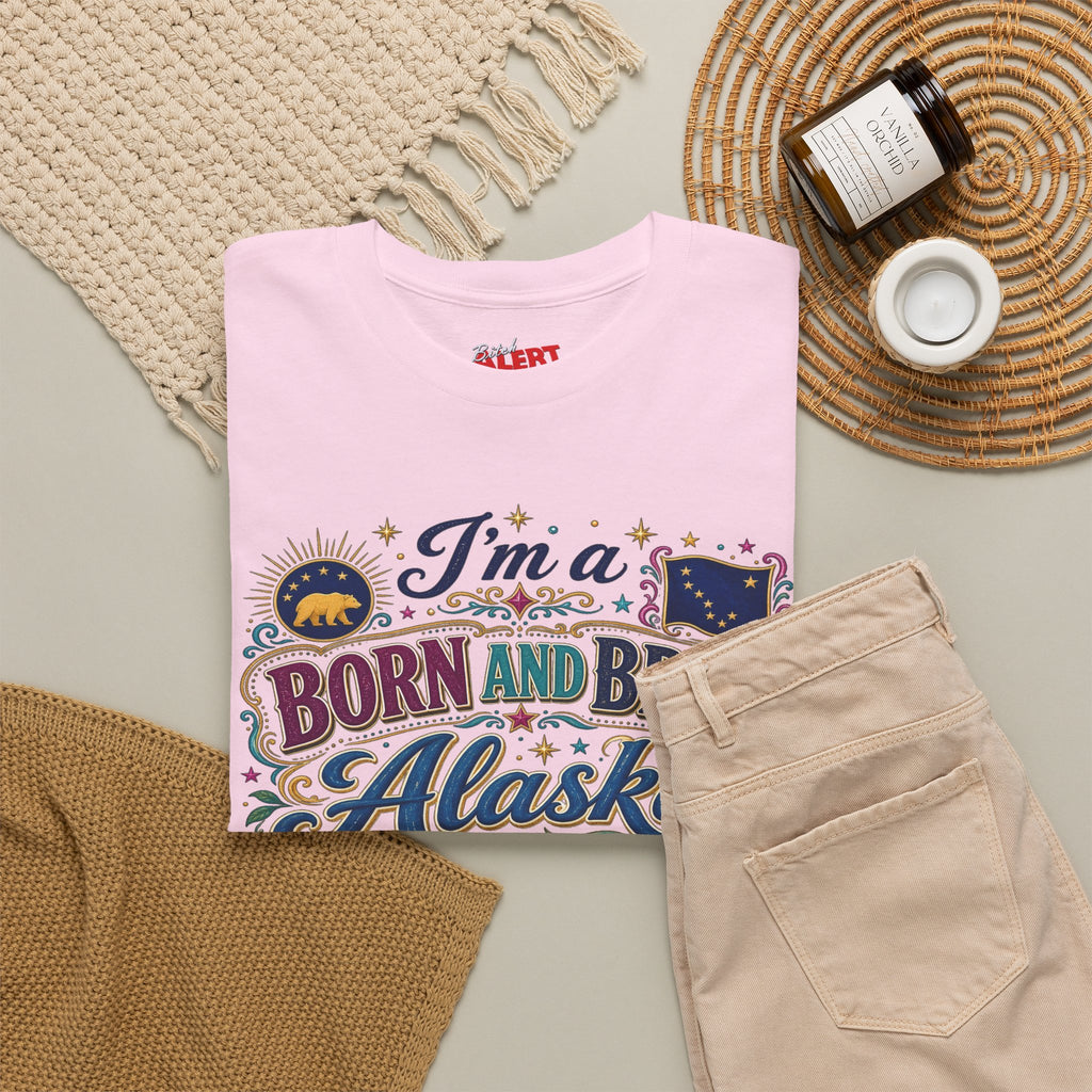 Born and Bred Alaska Bitch T-Shirt — Funny Alaskan Pride Tee