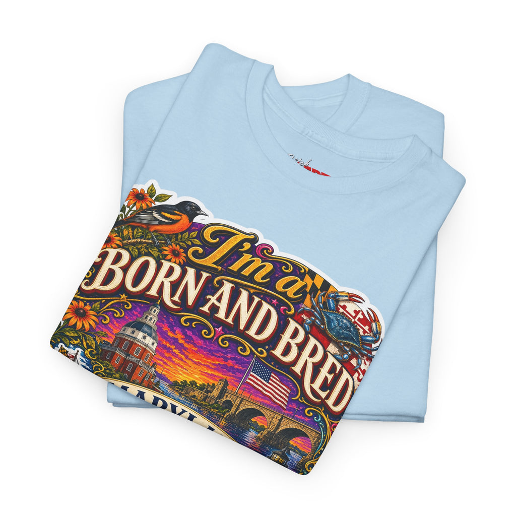 Maryland Born and Bred Tee — "I’m a Born and Bred Maryland Bitch" Graphic T-Shirt