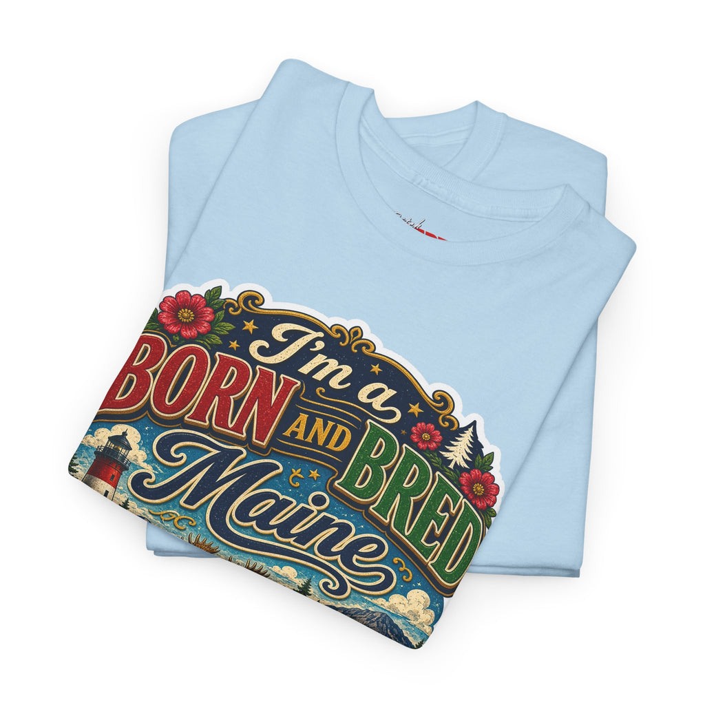 Maine Born and Bred T-Shirt — "I’m a Born and Bred Maine Bitch" Vintage Tee