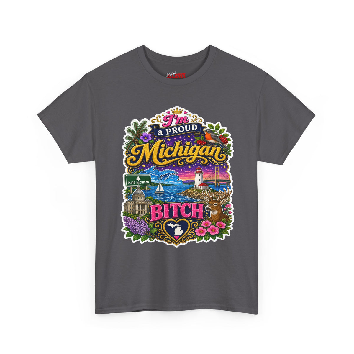 Michigan Proud Bitch T-Shirt — Retro State Scenic Graphic Tee