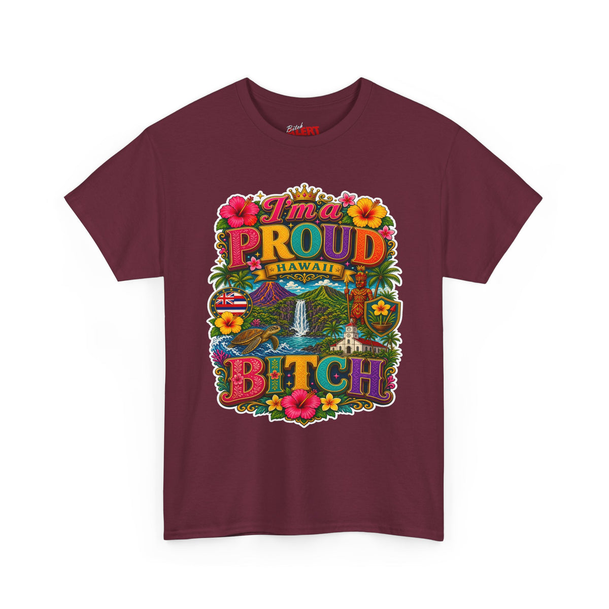 Hawaiian Proud Tee – 'I'm a Proud Hawaii Bitch' Floral Island Graphic Shirt