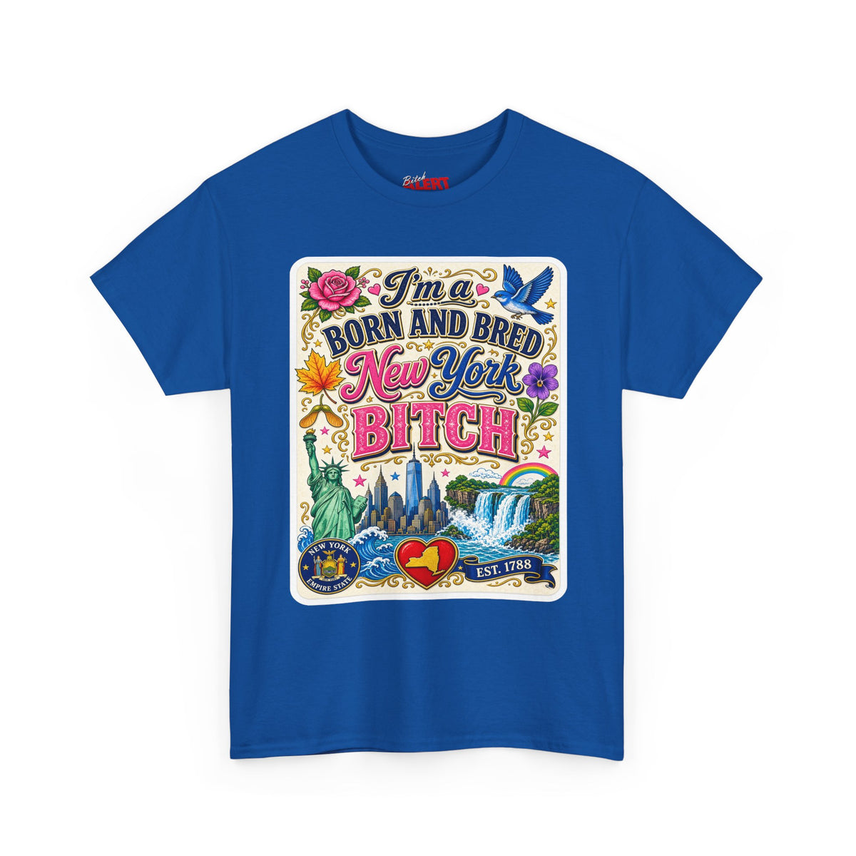New York Born & Bred Tee — “I’m a New York Born and Bred Bitch” Graphic T-Shirt