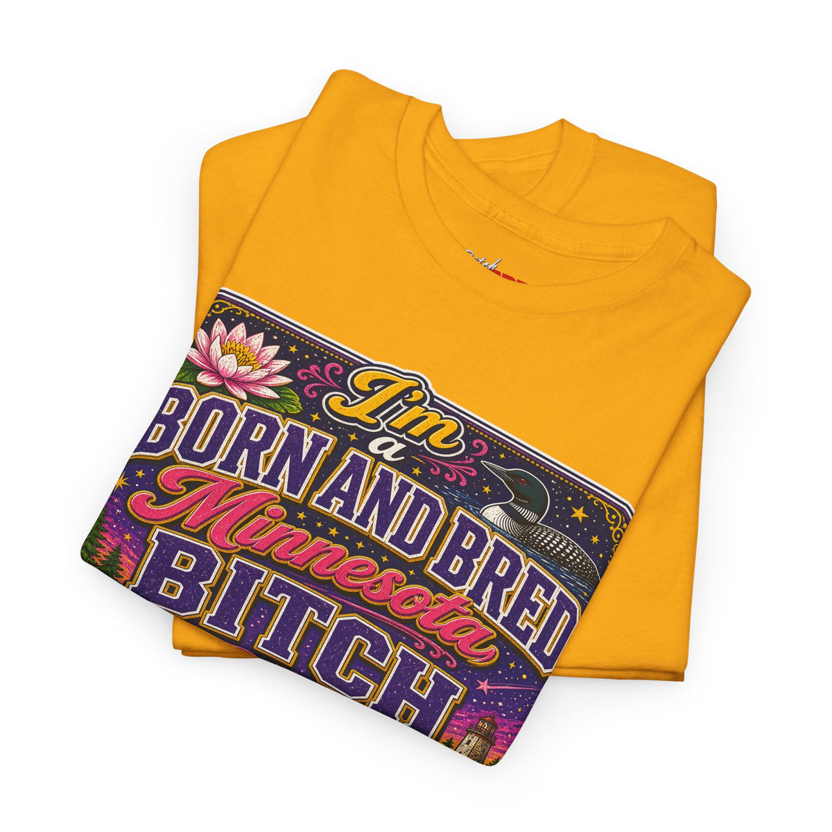 Minnesota Born and Bred Tee — "I'm a Born and Bred Minnesota Bitch" Graphic T-Shirt