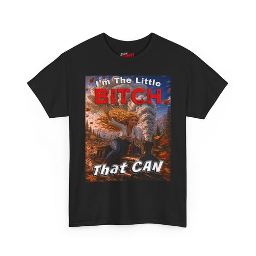 "I'm The Little Bitch That CAN" - Blonde Hair Inspirational T‑Shirt