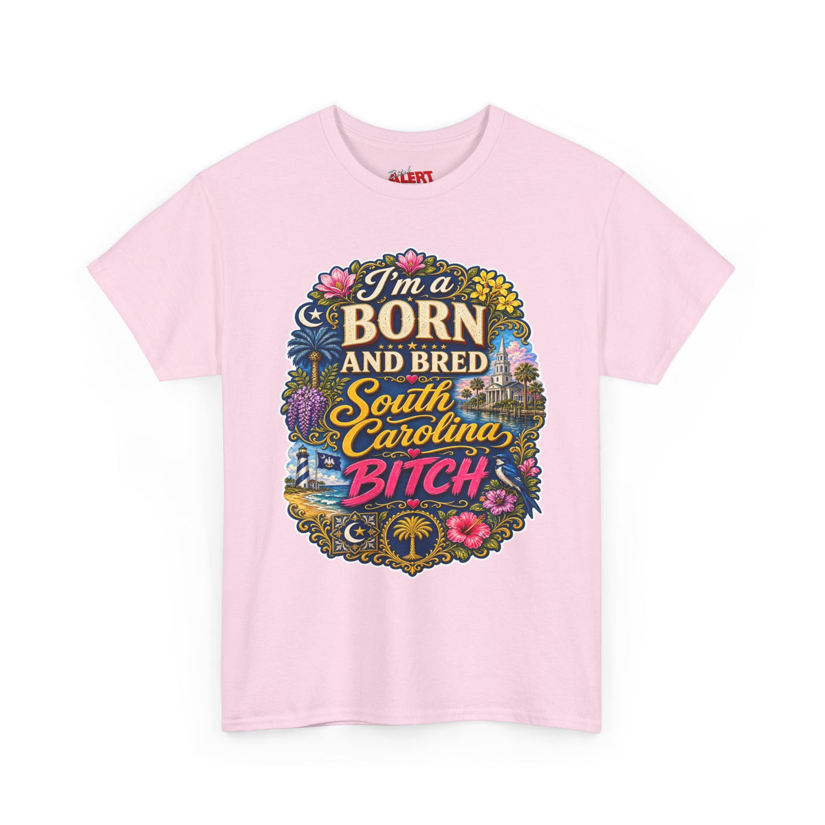 South Carolina Born & Bred Tee — "I'm a Born and Bred South Carolina Bitch" Graphic T-Shirt