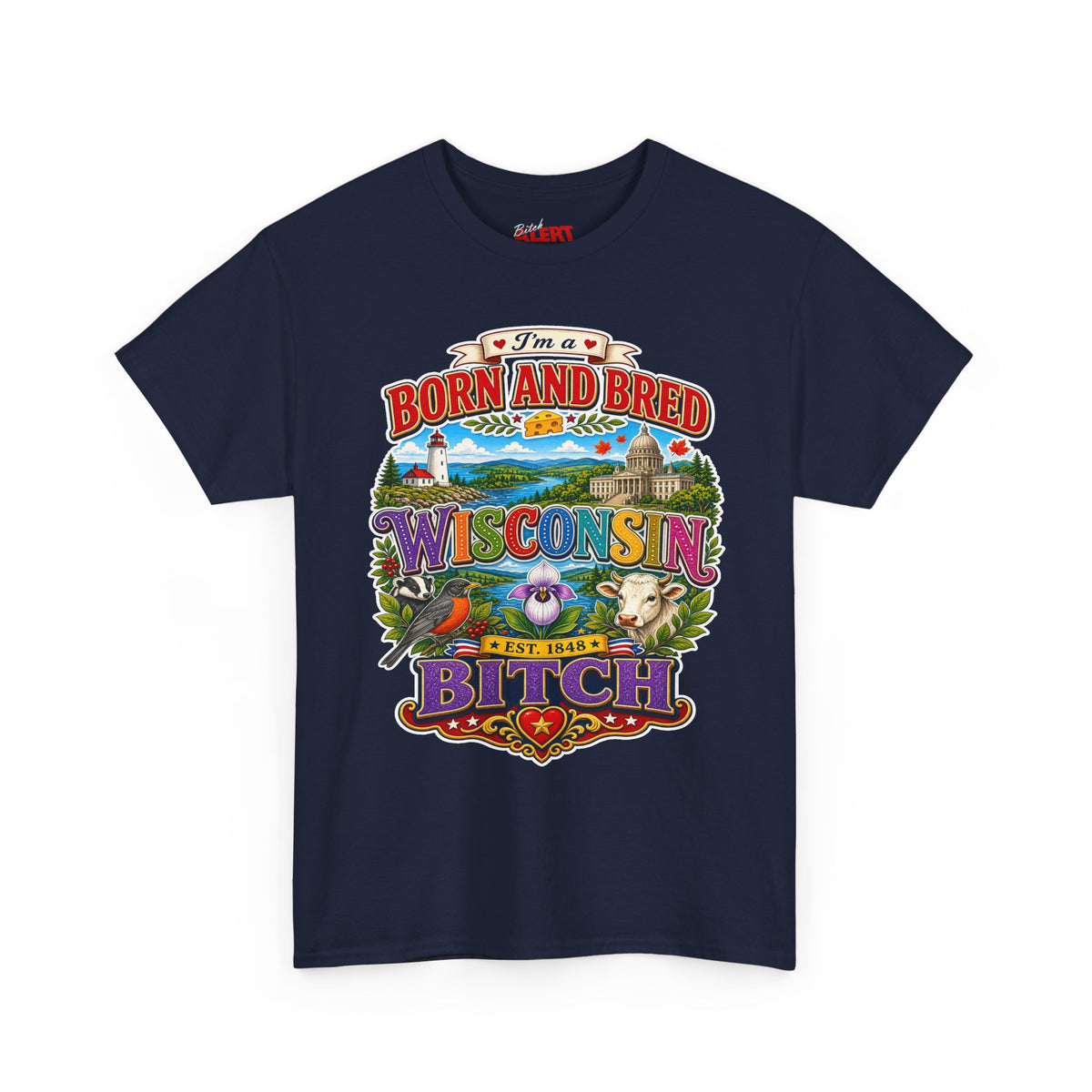 Wisconsin Born and Bred Tee — 'Born and Bred Wisconsin Bitch' Graphic T-Shirt