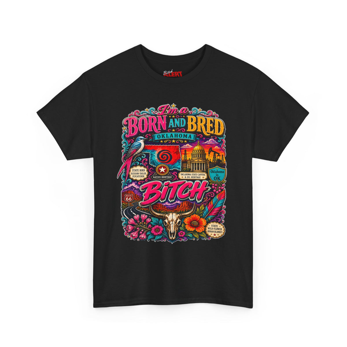 Oklahoma Born and Bred Bitch Tee