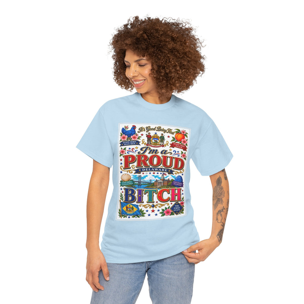 I'm a Proud Delaware Bitch T-Shirt — Bold State Pride Tee