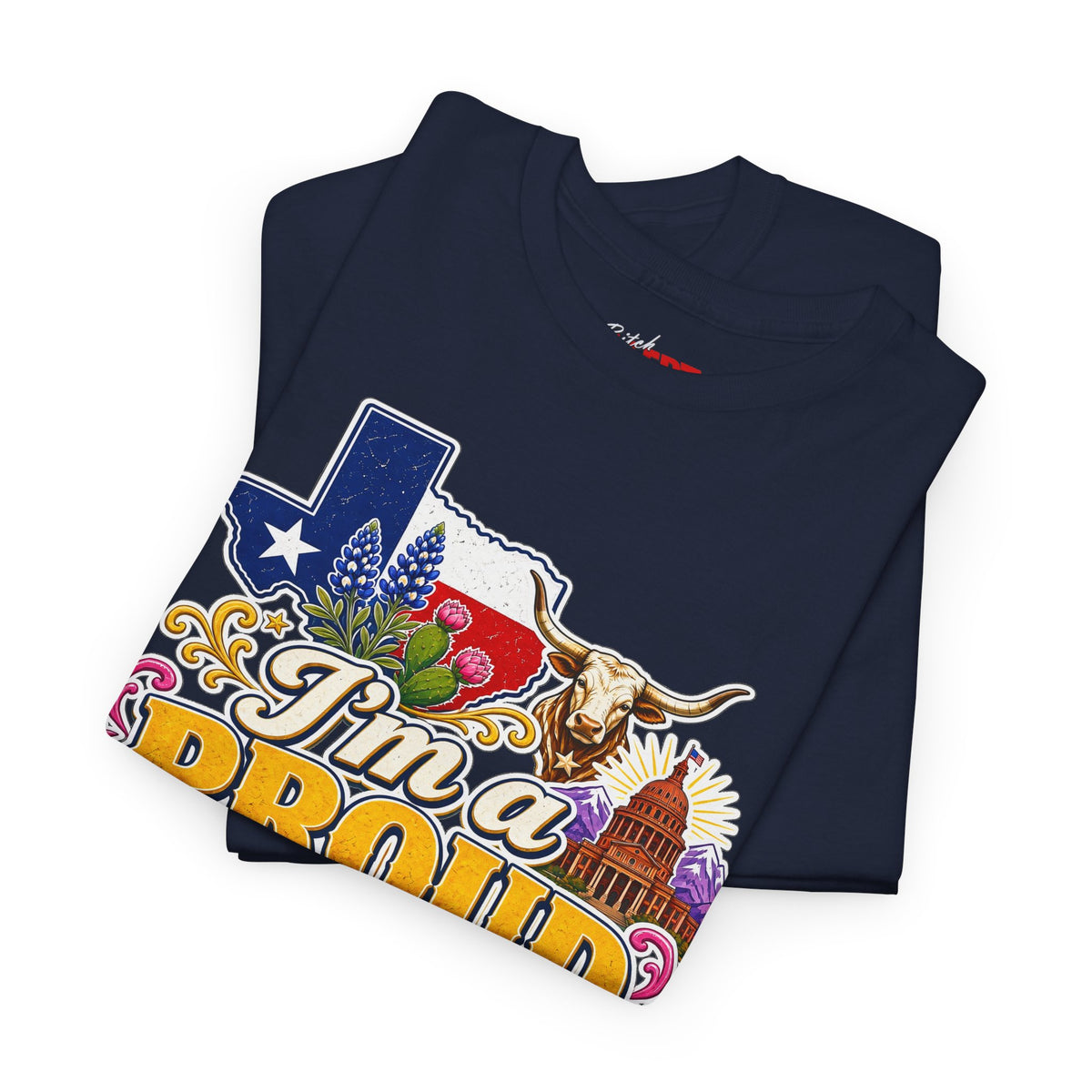 Texas Proud Tee — "I'm a Proud Texas Bitch" Graphic Shirt