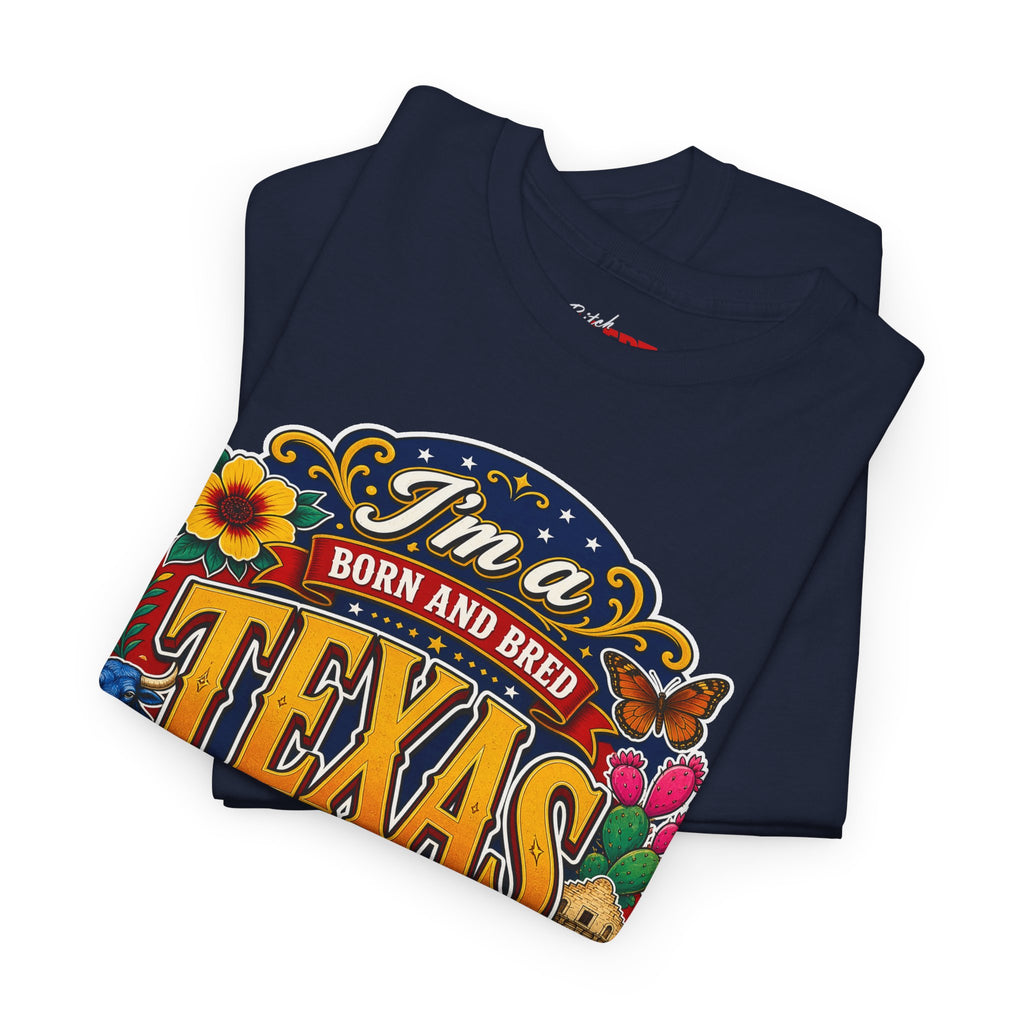 Texas "I'm a Born and Bred Texas Bitch" Tee