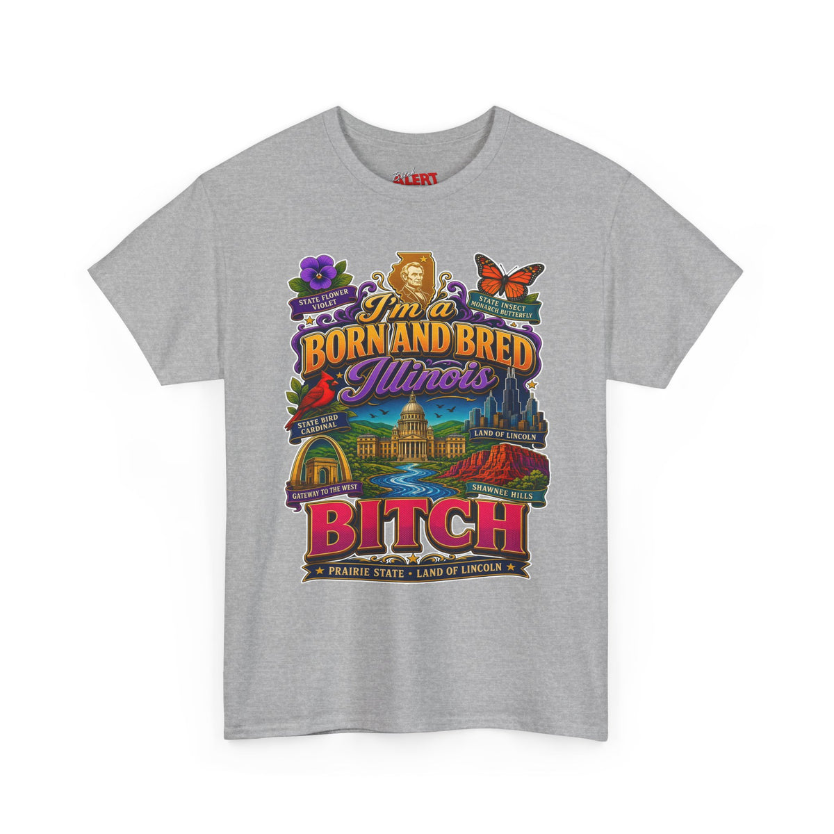 Illinois Born and Bred T-Shirt — “I’m a Born and Bred Illinois Bitch” Retro State Pride Tee