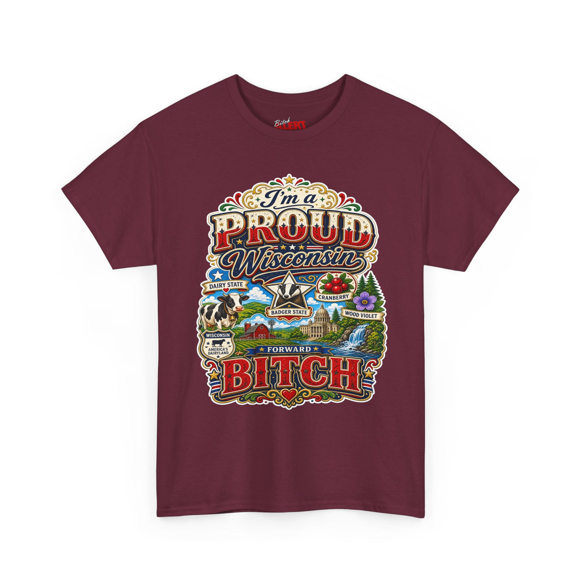 Wisconsin Proud T-Shirt — "I'm a Proud Wisconsin Bitch" Vintage State Pride Tee