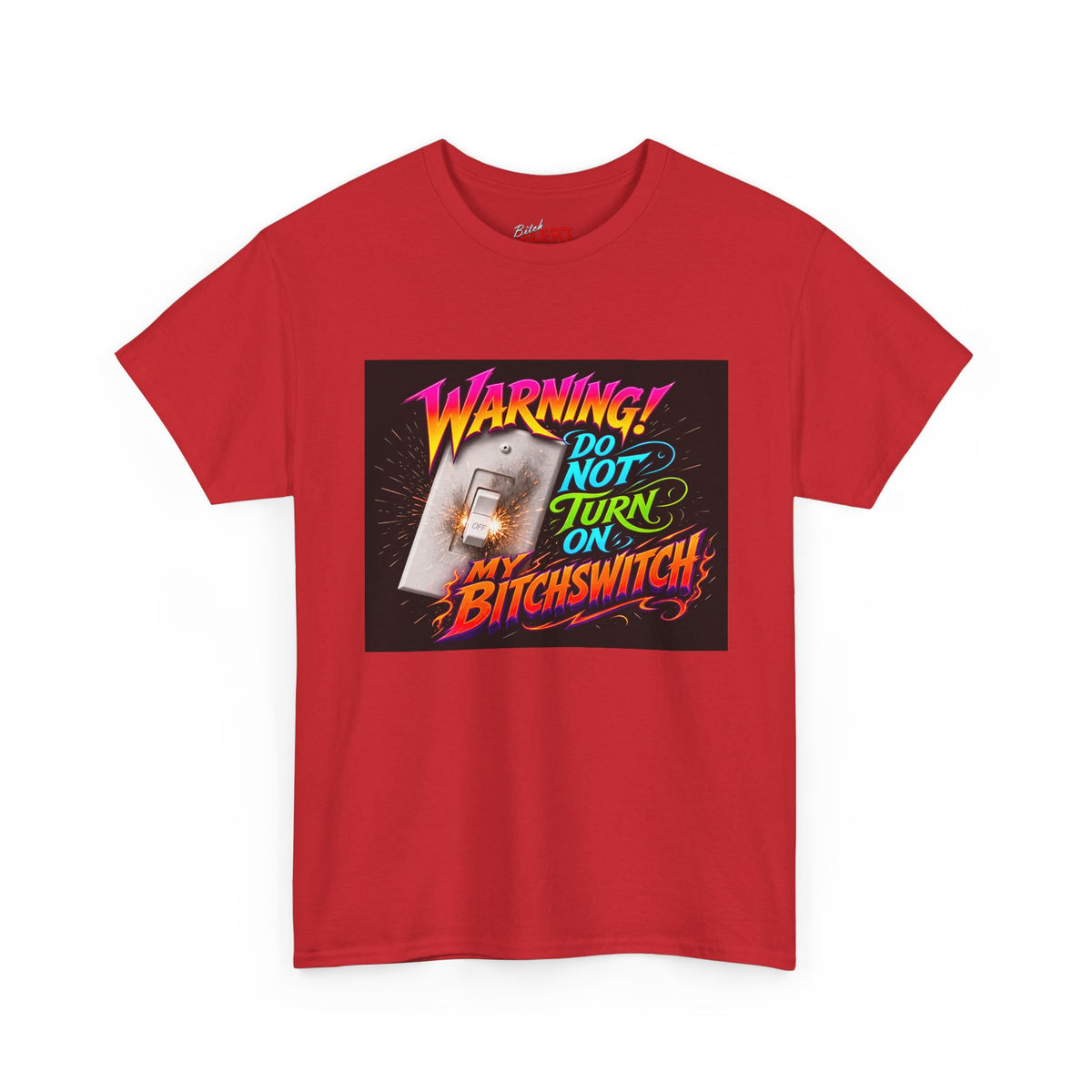 BitchSwitch T-Shirt — "Warning! Do Not Turn On My Bitchswitch" Retro Neon Graphic Tee