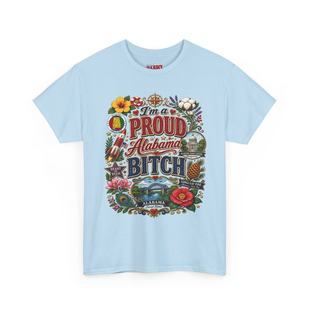 Proud Alabama Bitch T-Shirt — Bold State Pride Graphic Tee