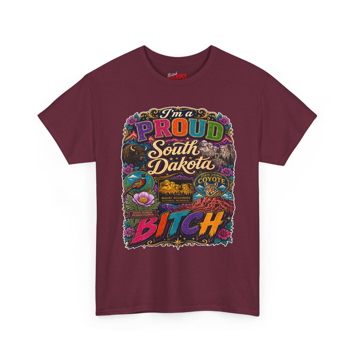 South Dakota Proud Tee — "I'm a Proud South Dakota Bitch" Graphic T-Shirt