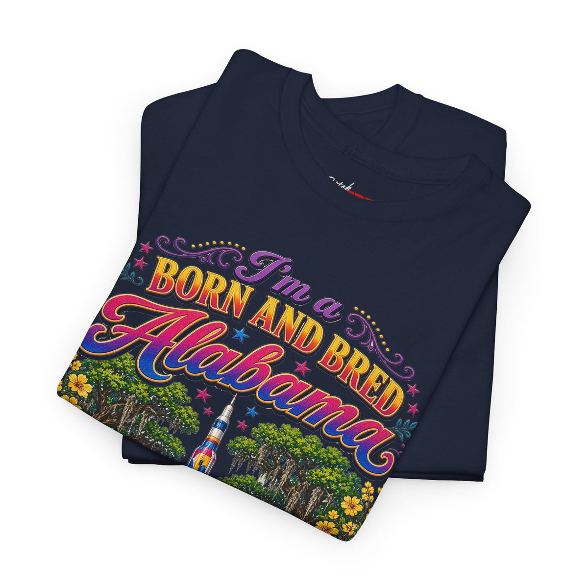 Alabama Born & Raised Graphic Tee — 'Born and Bred Alabama Bitch'