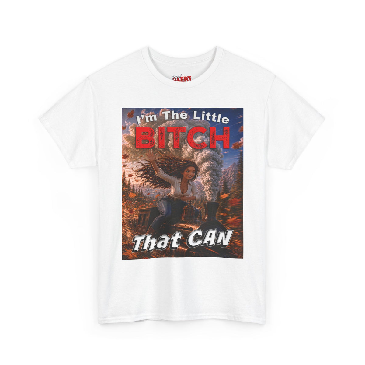 "I'm The Little Bitch That CAN" Brown Hair Inspirational Style T-Shirt