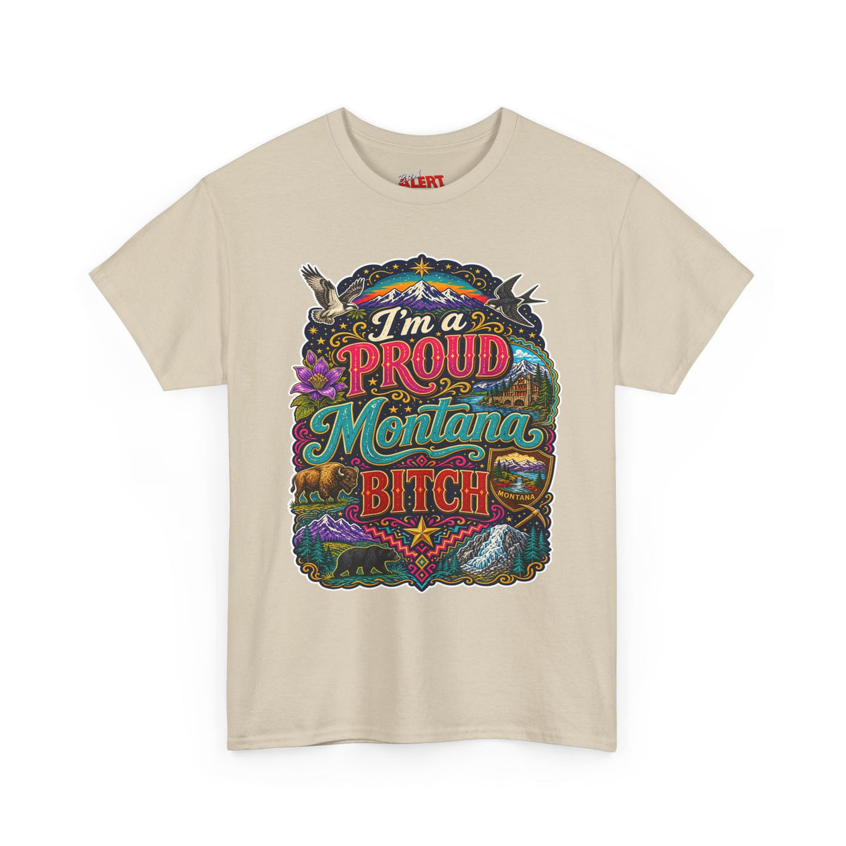 Montana Proud Tee — "I'm a Proud Montana Bitch" Colorful State Graphic T-Shirt