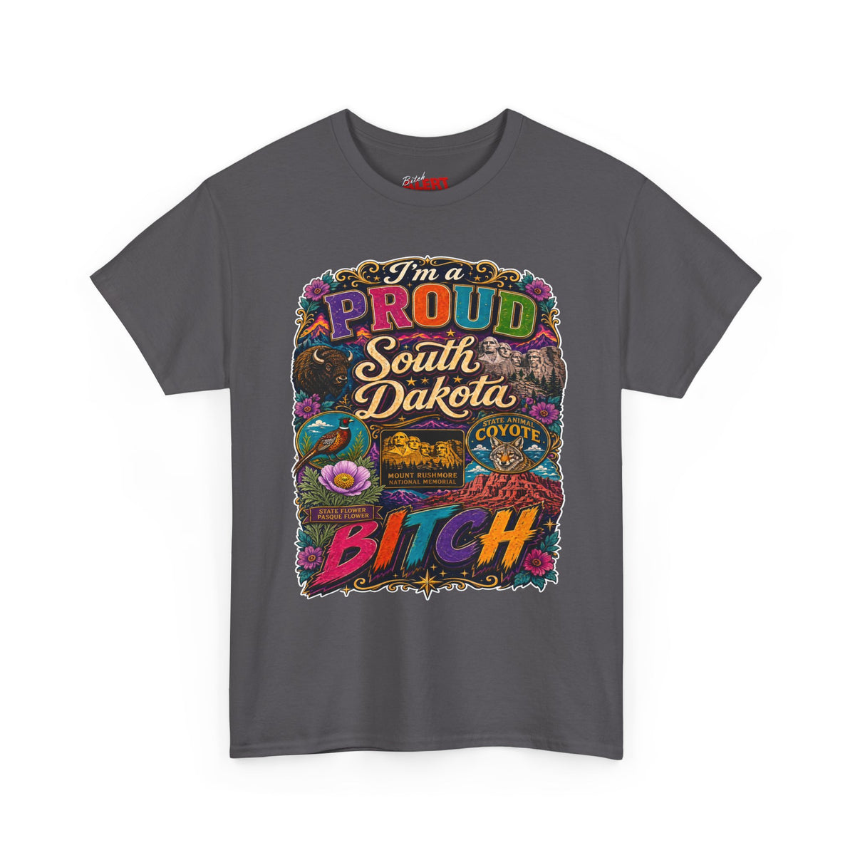 South Dakota Proud Tee — "I'm a Proud South Dakota Bitch" Graphic T-Shirt