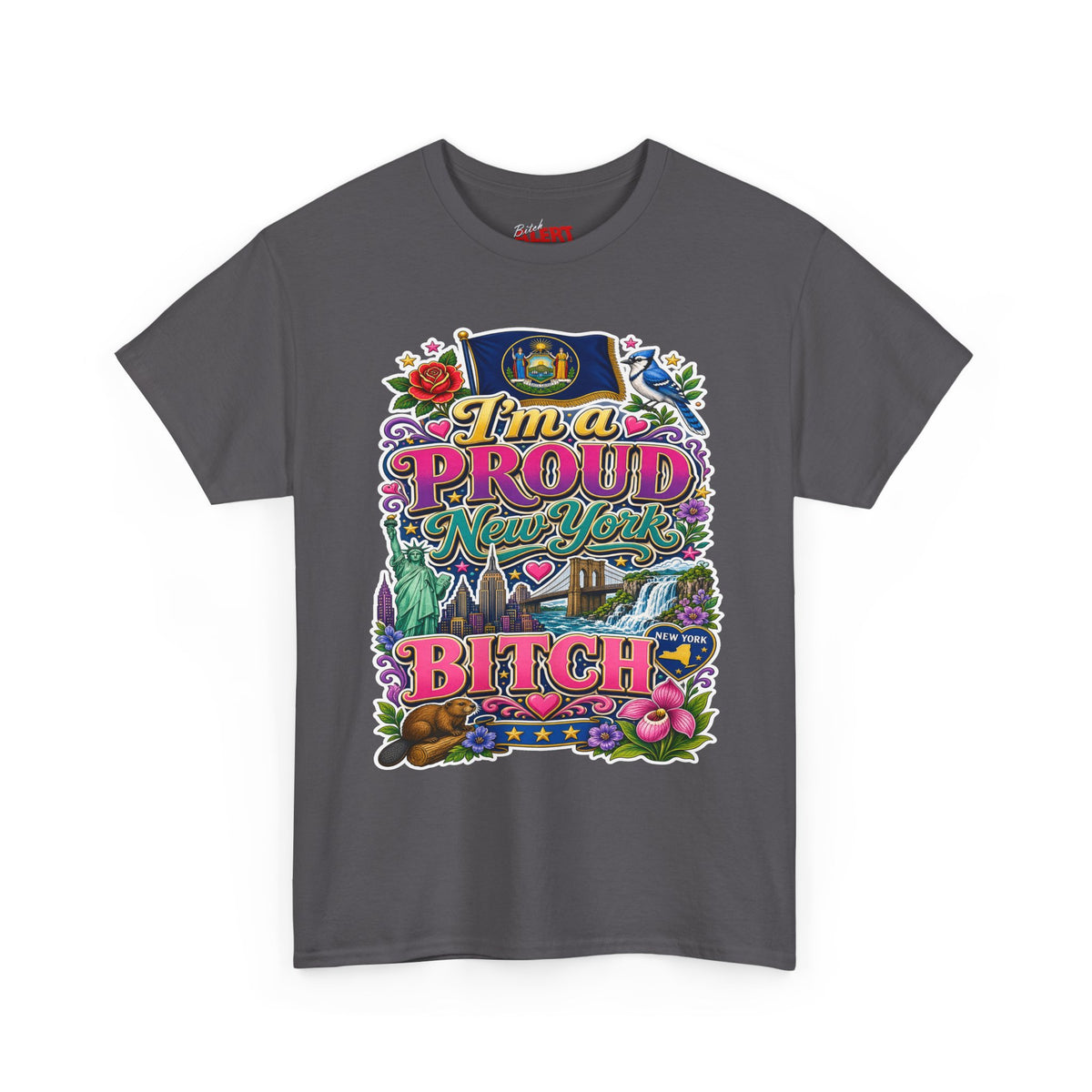 New Yorker Proud Graphic Tee — "I'm a Proud New York Bitch"