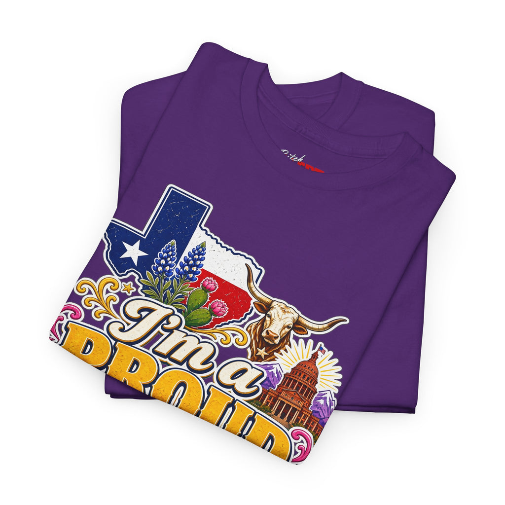 Texas Proud Tee — "I'm a Proud Texas Bitch" Graphic Shirt
