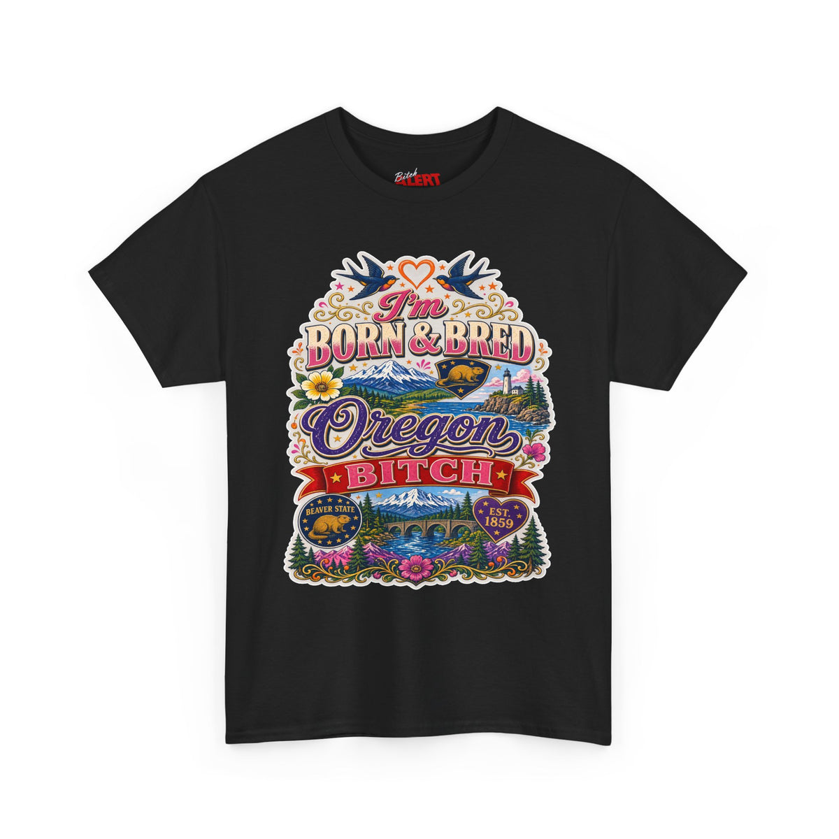 Oregon Born & Bred Tee — "I'm Born & Bred Oregon Bitch" Vintage State Pride Shirt