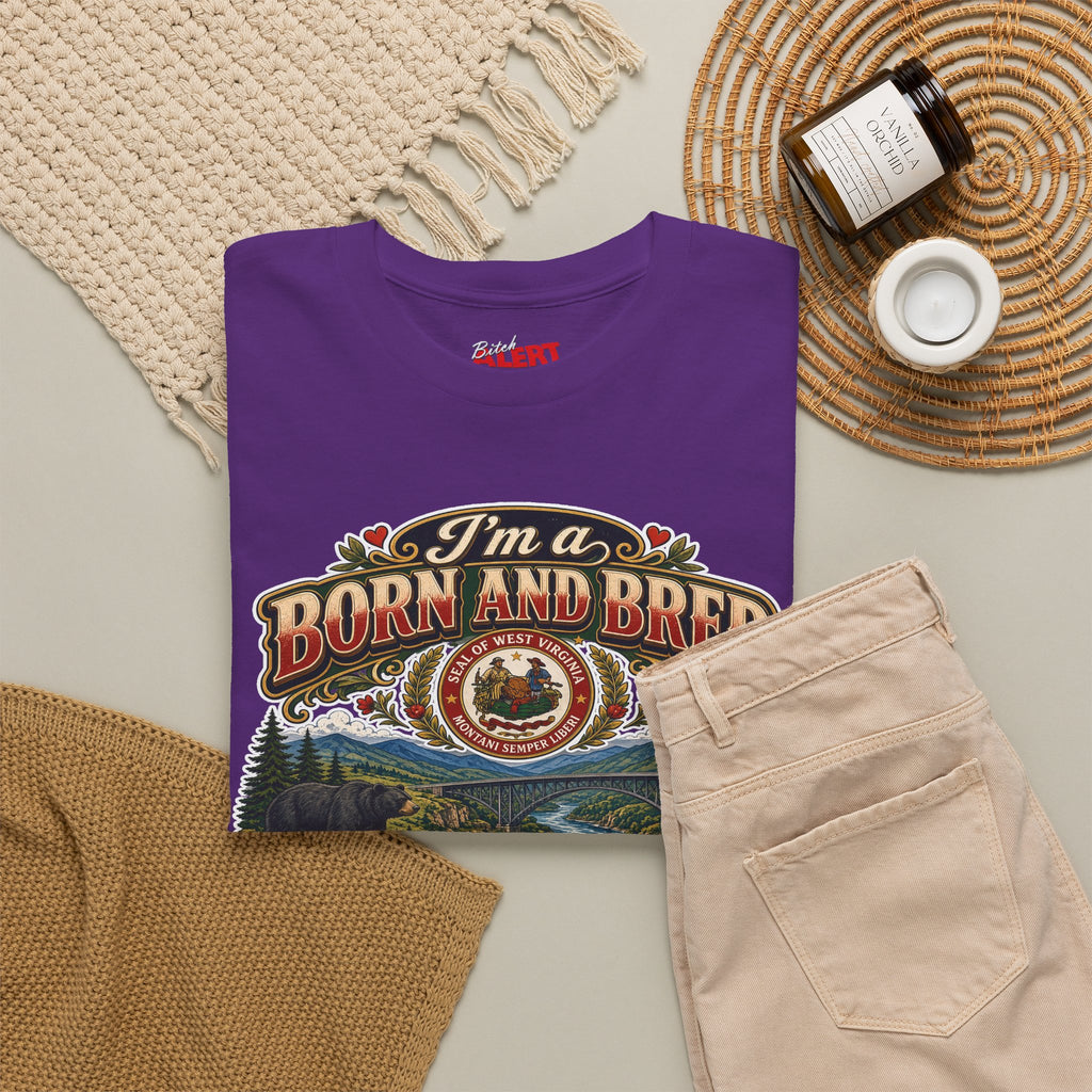 West Virginia Born and Bred BITCH T‑Shirt