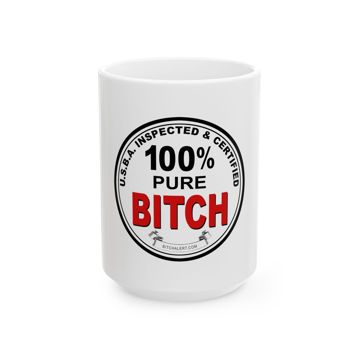 100% Pure Bitch Novelty Coffee Cup (11oz/15oz)