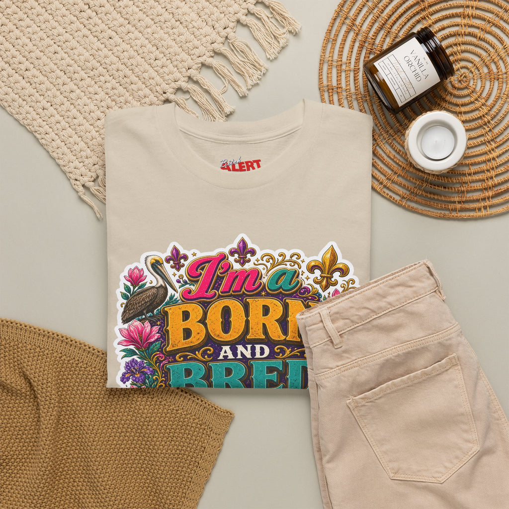 Louisiana Born & Bred Tee – “I’m a Born and Bred Louisiana Bitch” Graphic Shirt