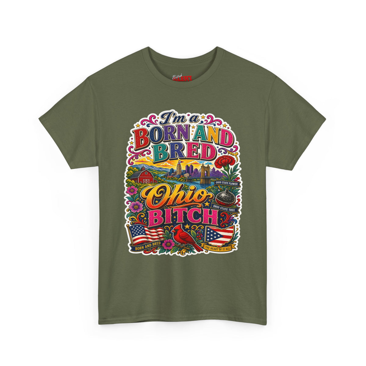 Born and Bred Ohio T-Shirt — "I’m Born and Bred Ohio Bitch" Retro State Pride Tee