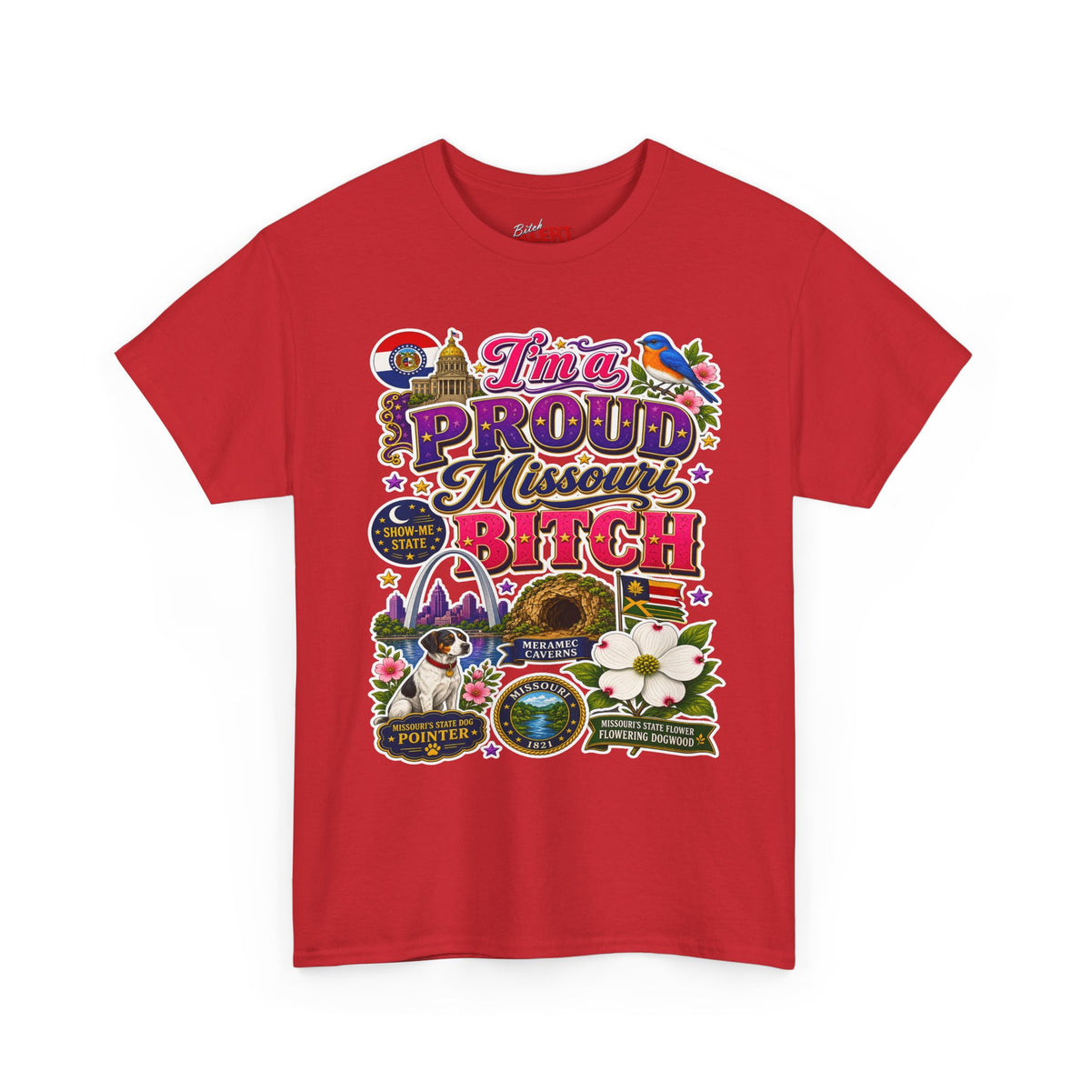Missouri Proud Bitch T-Shirt — "I'm a Proud Missouri BITCH"