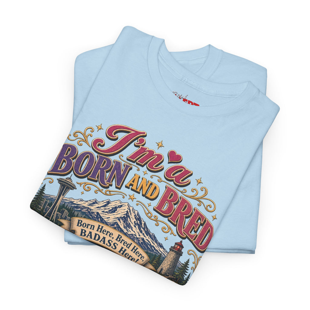 Washington Bitch T-Shirt — I'm a Born and Raised Washington BITCH Tee