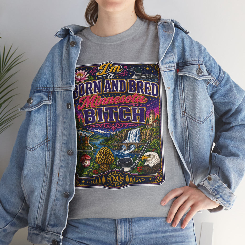 Minnesota Born and Bred Tee — "I'm a Born and Bred Minnesota Bitch" Graphic T-Shirt